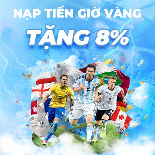 Nạp tiền giờ vàng nhận ngay tiền thưởng.